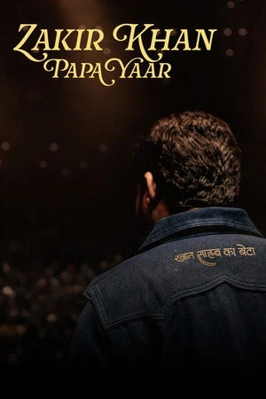 Papa Yaar by Zakir Khan 2026 Hindi Audio WEB-DL 720p - 480p - 1080p - Movierulz